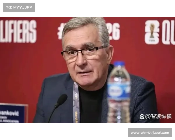 伊万科维奇确认多名主力伤停缺席巴林之战影响阵容安排